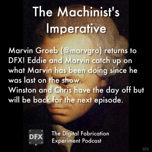 Ep. 072 - The Machinist’s Imperative