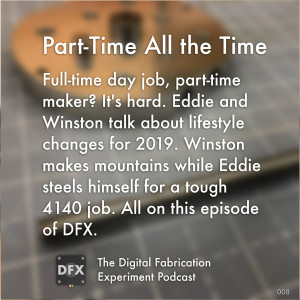 Ep. 008 - Part-Time All the Time