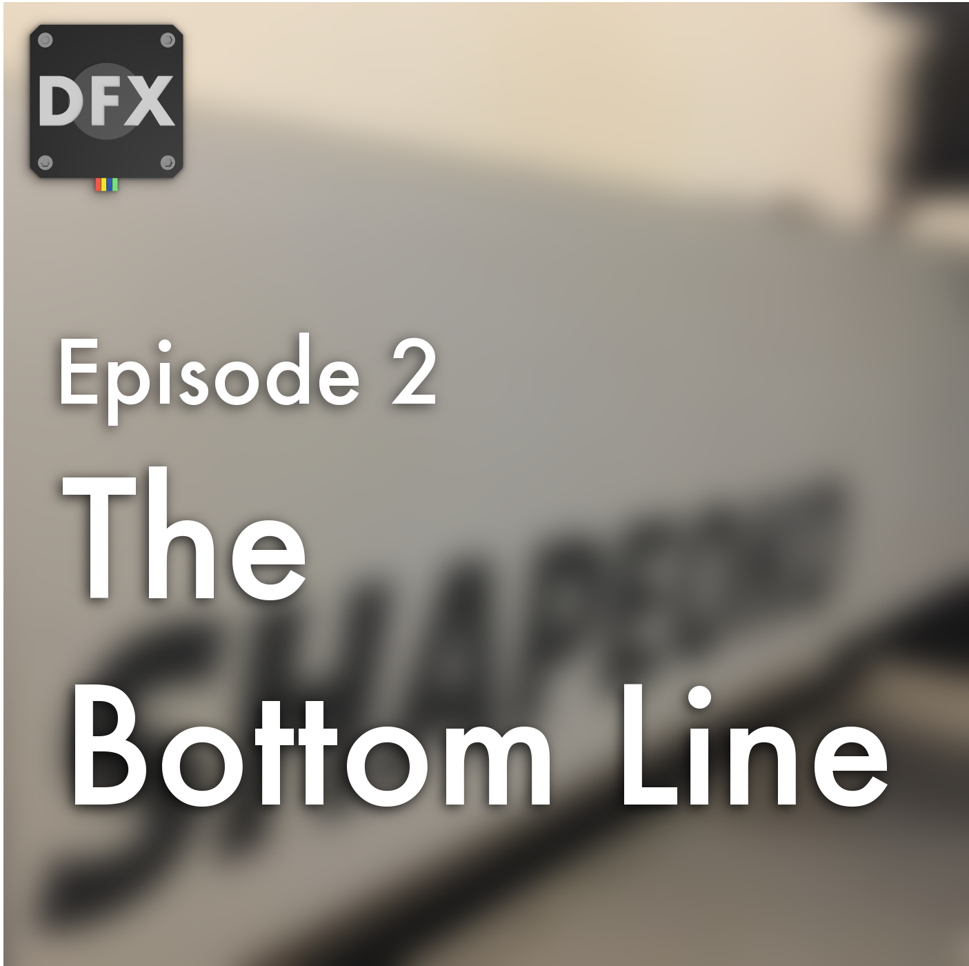 Ep. 002 - The Bottom Line