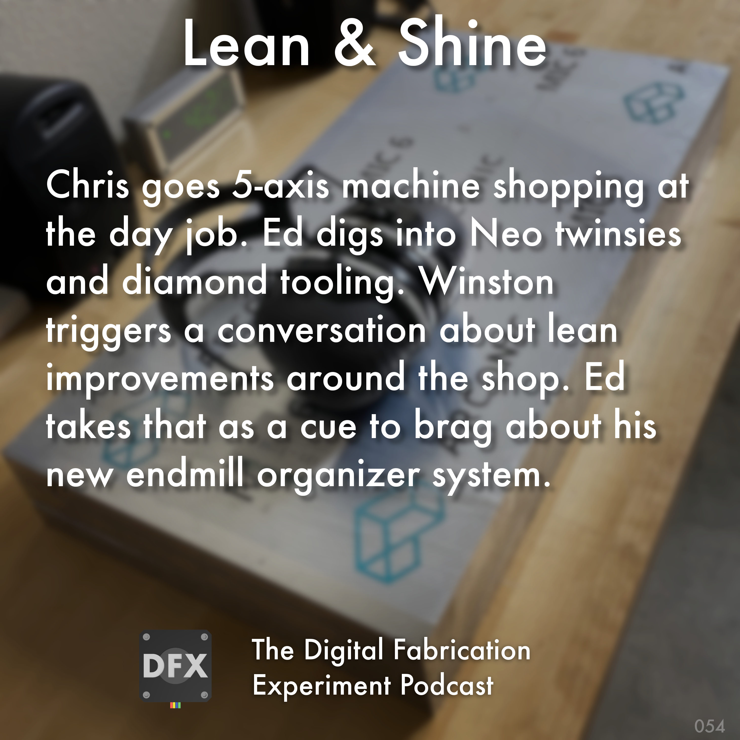 The Digital Fabrication Experiment Podcast