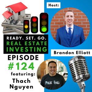 ”From Homeless to Multi-Millionaire From Passive Income Through Real Estate” with Thach Nguyen (EP124)