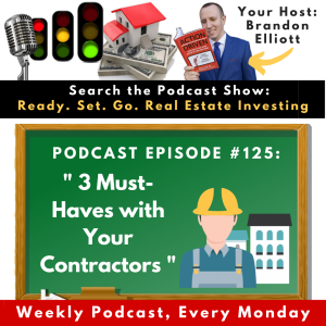 ”3 Must-Haves with Your Contractors” from Brandon Elliott (EP125)