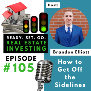 “How to Get Off the Sidelines” with Brandon Elliott (EP105)