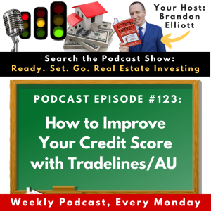 ”How to Improve Your Credit Score with Tradelines/AU” with Brandon Elliott (EP123)
