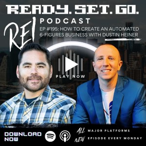”How to Create An Automated 6-Figures Business” with Dustin Heiner (EP195)