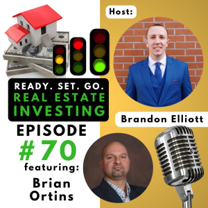 EP 70: ”From Unemployed to Creating a Successful Investment Company” with Brian Ortins