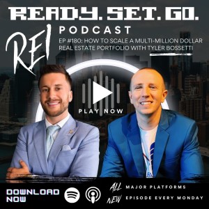 ”How to Scale a Multi-Million Dollar Real Estate Portfolio” with Tyler Bossetti (EP180)