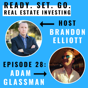EP 28: “From Managing 100 Employees To Real Estate Investor” With Adam Glassman