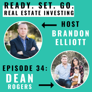 EP 34: “From Chargers Football Player To Doing Over 100 Real Estate Deals” With Dean Rogers