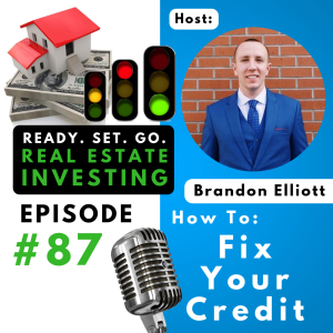 ”How to Fix Your Credit Score” with Brandon Elliott (EP87)