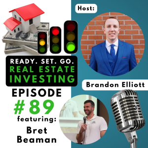 “How to Create Wealth Using ’BRRRR’ Strategy” with Bret Beaman (EP89)