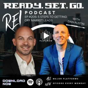 ”5 Steps To Getting Off Market Leads” with Dan Austin (EP205)