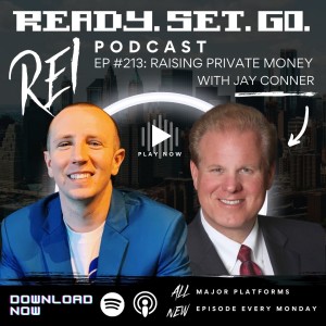 ”Raising Private Money” with Jay Conner (EP213)