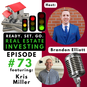 EP 73: ”Making the Right Connections in Real Estate” with Kris Miller