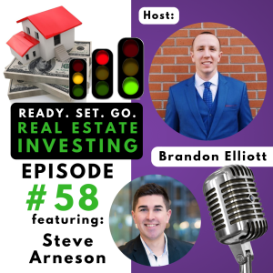 Ep 58: ”How to Invest in Real Estate” with Steve Arneson 