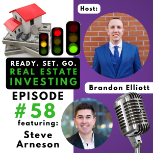 Ep 58: ”How to Invest in Real Estate” with Steve Arneson