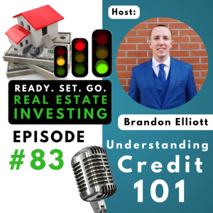 ”Understanding Credit 101” with Brandon Elliott (EP83)