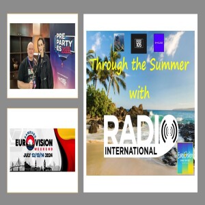 Radio International - The Ultimate Eurovision Experience (2024-07-10): Through the Eurovision Summer 2024: Interview with Kateryna Pavlenko of GO_A (Ukraine 2021), Eurovision Weeekend 2024