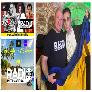 Radio International - The Ultimate Eurovision Experience (2024-08-28): Through the Summer 2024 - Interview with Melovin (Ukraine 2018) Eurovision Summer Party, etc