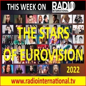 Radio International - The Ultimate Eurovision Experience (2022-04-20) Meet the Eurovision Stars 2022 (Part 3)