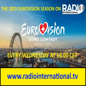 Radio International - The Ultimate Eurovision Experience (2025-01-15): Eurovision National Final Season - Luxemburg, Home Composed Song Contest 2024 - The Results, Cover Spot plus much more