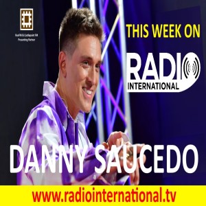 Radio International - The Ultimate Eurovision Experience (2021-03-17) Interview with Danny Saucedo (Melodifestivalen 2021, 2012, 2011, Sweden) and more