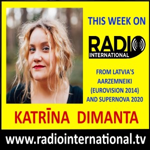 Radio International - The Ultimate Eurovision Experience (2021-02-24) Interview with Katrina Dimanta of Aarzemnieki (Latvia 2014) plus more
