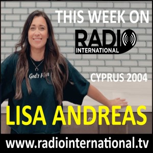 Radio International - The Ultimate Eurovision Experience (2021-06-30) Live Interview with Lisa Andreas (Cyprus 2004) and much more