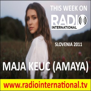 Radio International - The Ultimate Eurovision Experience (2021-08-11) Live Interview (Part 1 of 2) with Maja Keuc now Amaya (Slovenia 2011) and much more