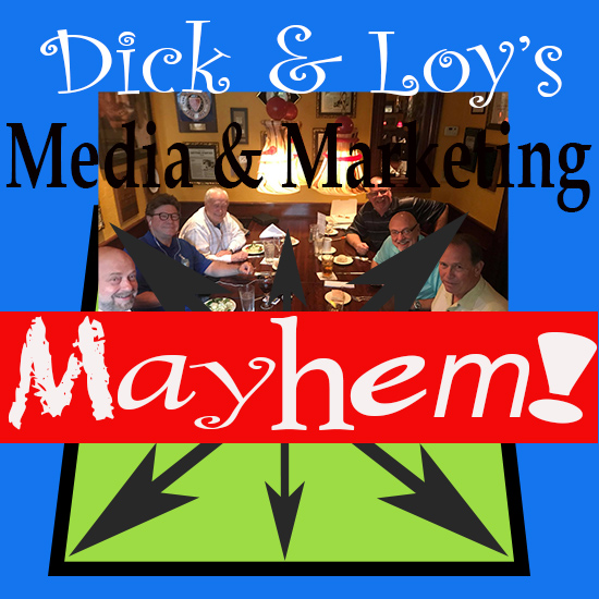 Dick and Loy’s Media & Marketing Mayhem