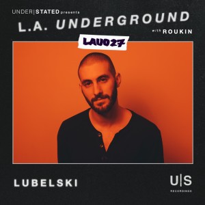 027 - Made in L.A. with Lubelski
