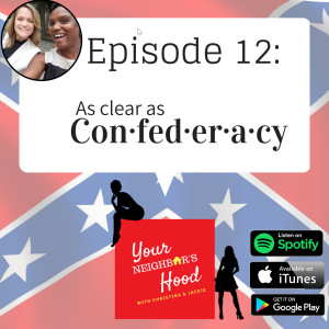 Ep 12: As Clear as Con·fed·er·a·cy