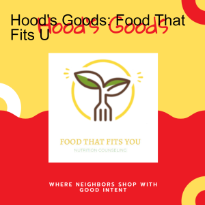 Hood's Goods: Food That Fits U