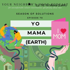 Ep: 78: Yo Mama (Earth)