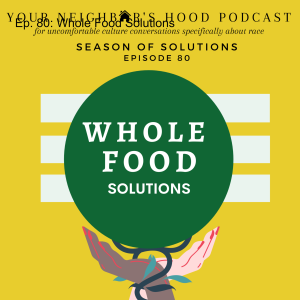 Ep. 80: Whole Food Solutions