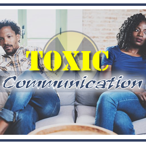 Toxic Communication