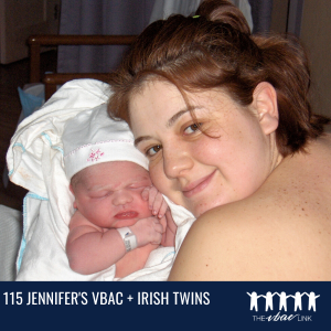 115 Jennifer's VBAC + Irish Twins
