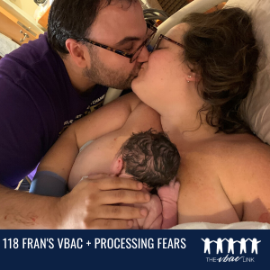 118 Fran’s VBAC + Processing Fears