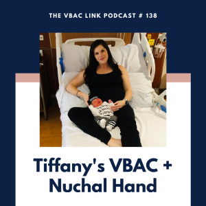 138 Tiffany's VBAC + Nuchal Hand