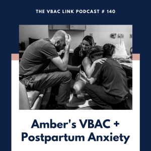 140 Amber's VBAC + Postpartum Anxiety