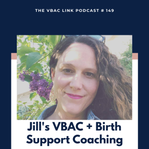 149 Jill's VBAC + Birth Support Coaching