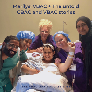 153 Marilys' VBAC + The untold CBAC and VBAC stories