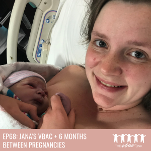 85 Jana's VBAC + 6 Months Between Pregnancies