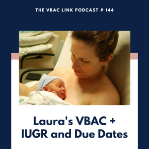 144 Laura's VBAC + IUGR and Due Dates