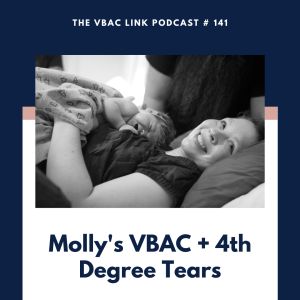 141 Molly's VBAC + 4th Degree Tears
