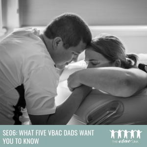39 For Birth Partners + What VBAC Dads Want you to Know