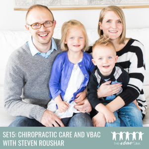 76 Chiropractic Care and VBAC with Steven Roushar