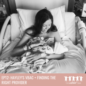 12 Haley’s VBAC + How to Find the Right Provider