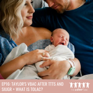 17 Taylor's VBAC After TTTS and SIUGR + What is TOLAC?