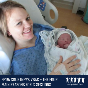 20 Courtney’s VBAC + The Four Main Reasons for C-sections